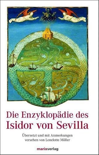 Die Enzyklopädie des Isidor von Sevilla: Übersetzt und mit Anmerkungen versehen von Lenelotte Möller