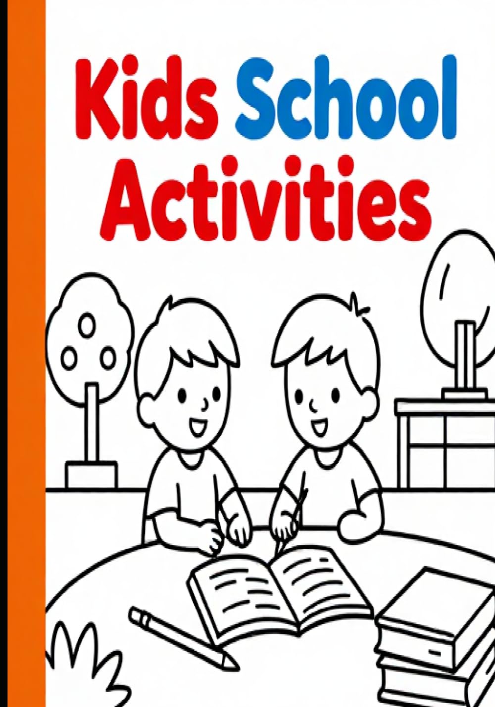 Kids School Activities Coloring Book: Fun activities