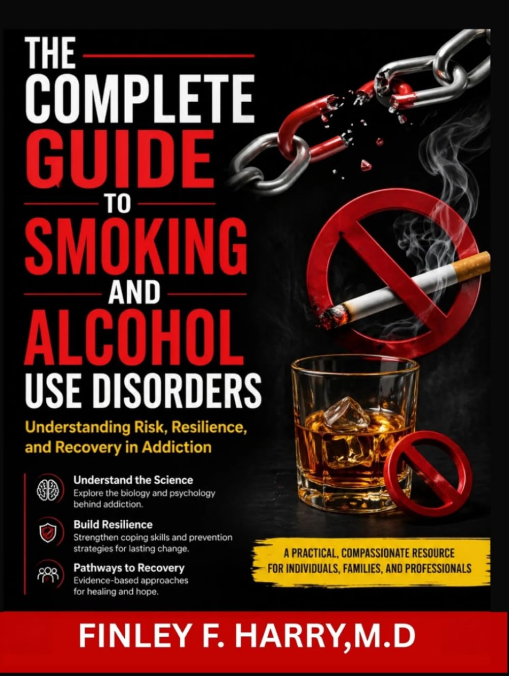 THE COMPLETE GUIDE TO SMOKING AND ALCOHOL USE DISORDERS: Understanding Risk, Resilience, and Recovery in Addiction