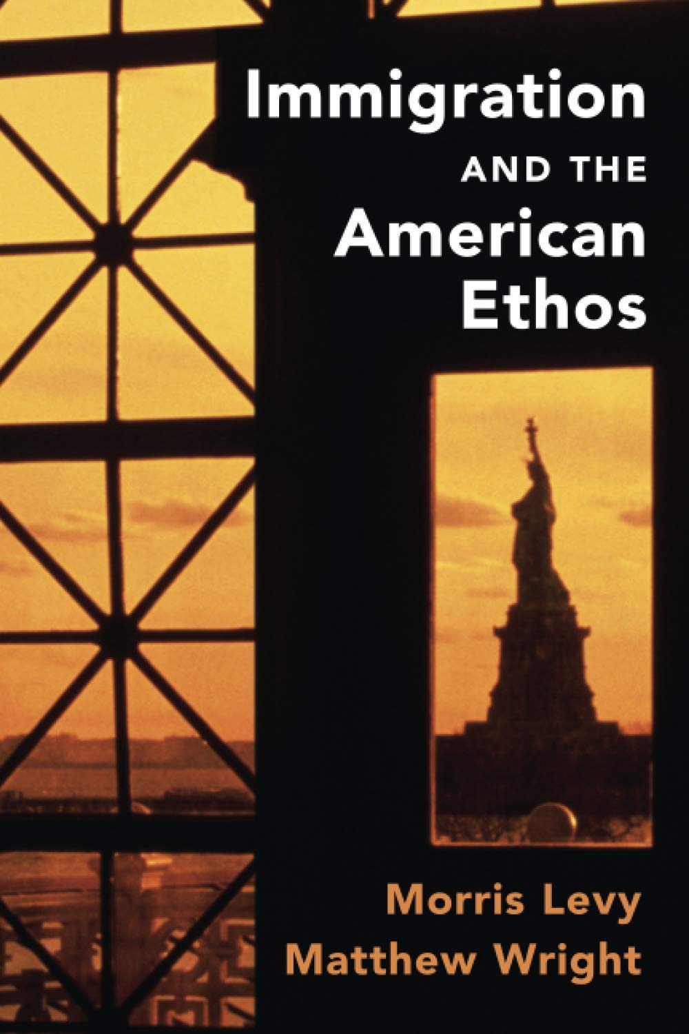 Immigration and the American Ethos (Cambridge Studies in Public Opinion and Political Psychology)