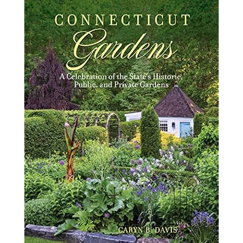 Connecticut Gardens: A Celebration of the State's Historic, Public, and Private Gardens Cover