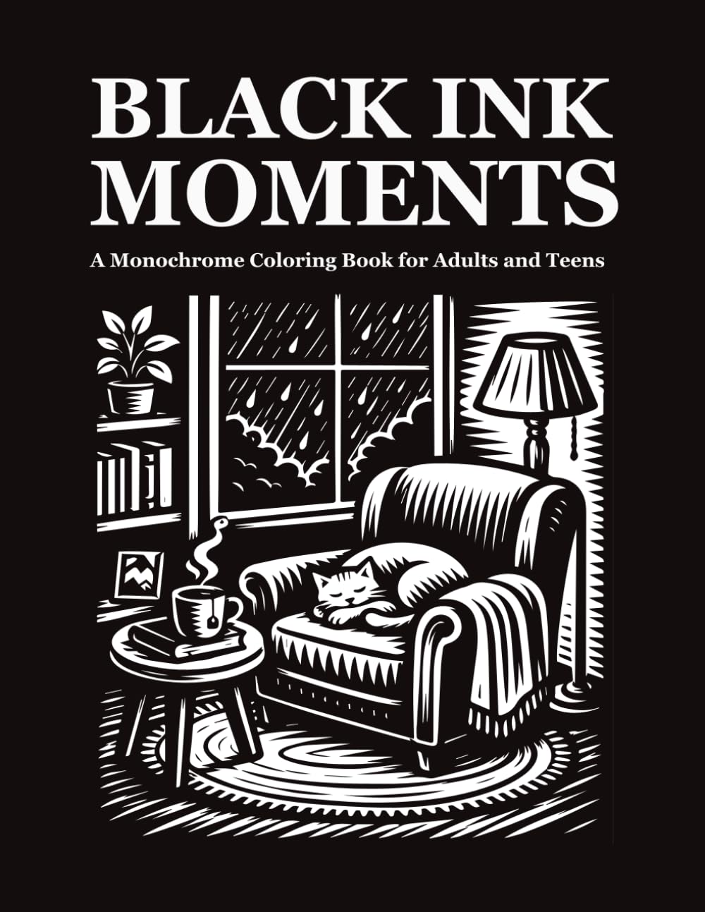 Black Ink Moments: A Monochrome Coloring Book for Adults and Teens