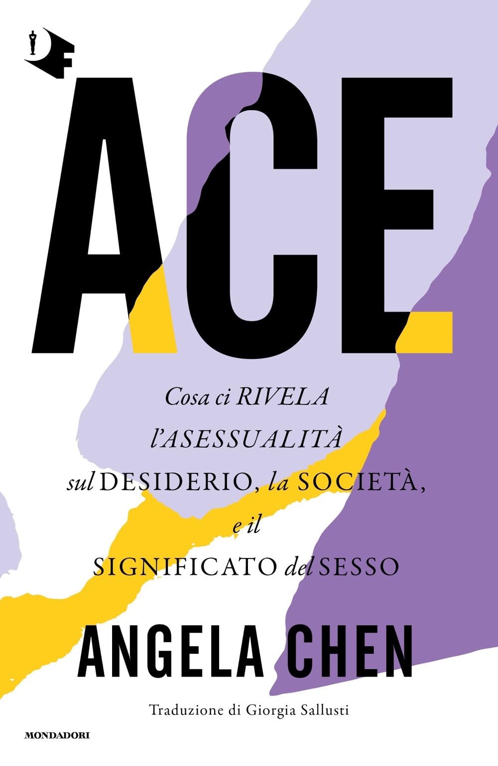 Ace. Cosa Ci Rivela L'asessualità Sul Desiderio, La Società E Il Significato Del Sesso - 4