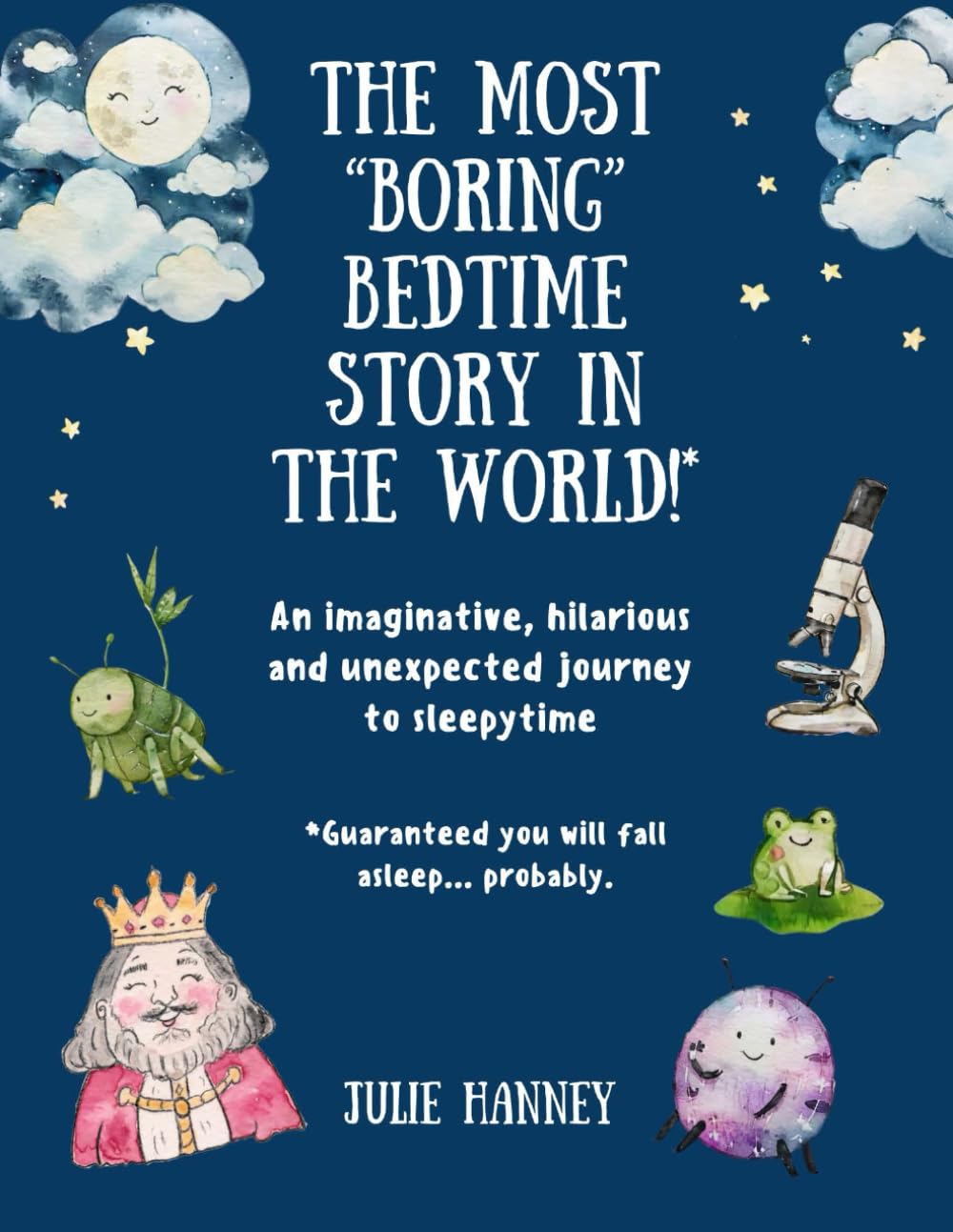 The Most "Boring" Bedtime Story in the World!: An imaginative, hilarious and unexpected journey to sleepytime
