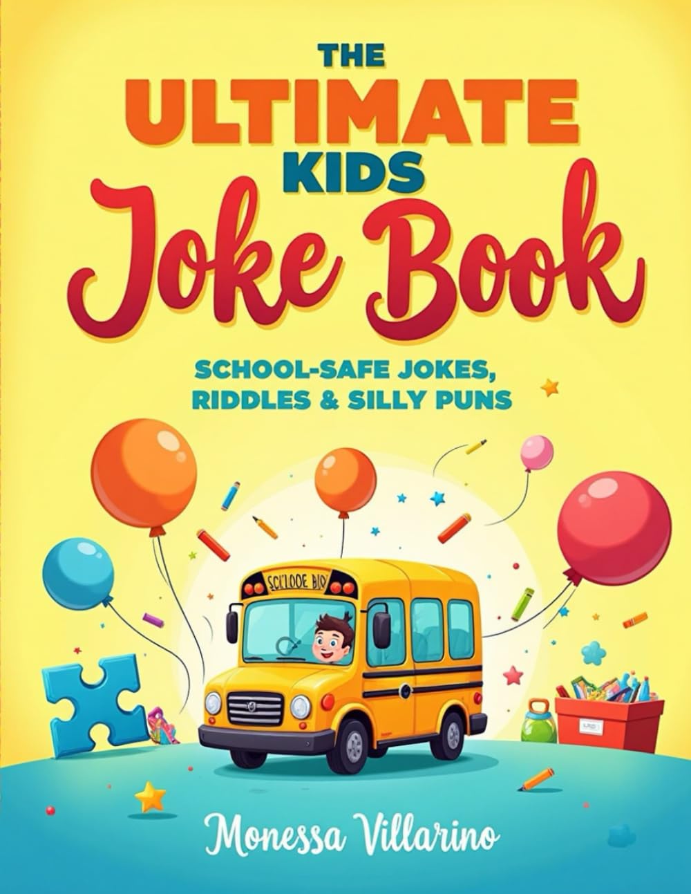 The Ultimate Kids Joke Book: School-Safe Jokes, Riddles & Silly Puns