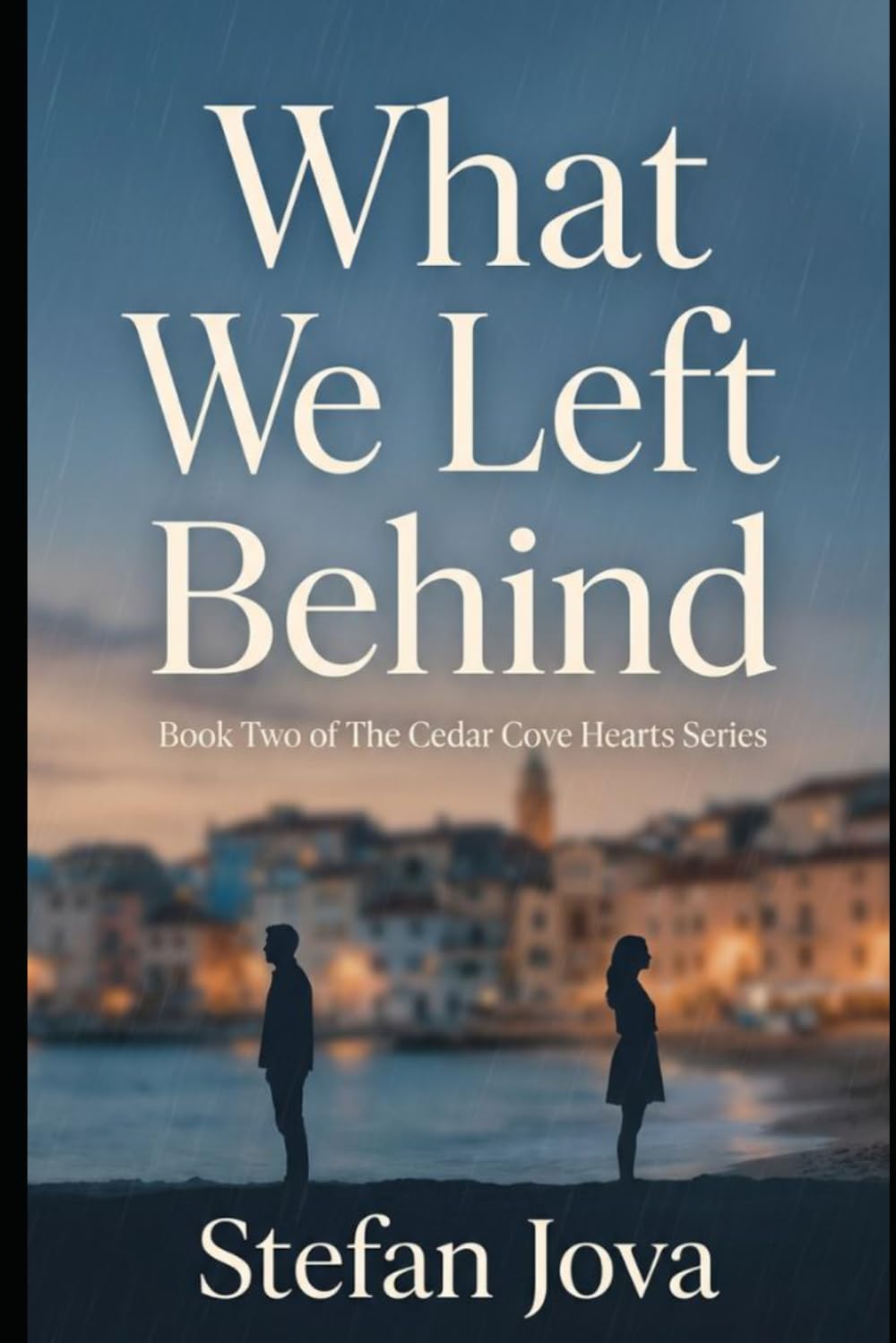 What We Left Behind : Book Two of The Cedar Cove Hearts Series: A Heartfelt Small-Town Second Chance Romance About First Love, Missed Chances, Emotional Healing, and Finding Your Way Back Home