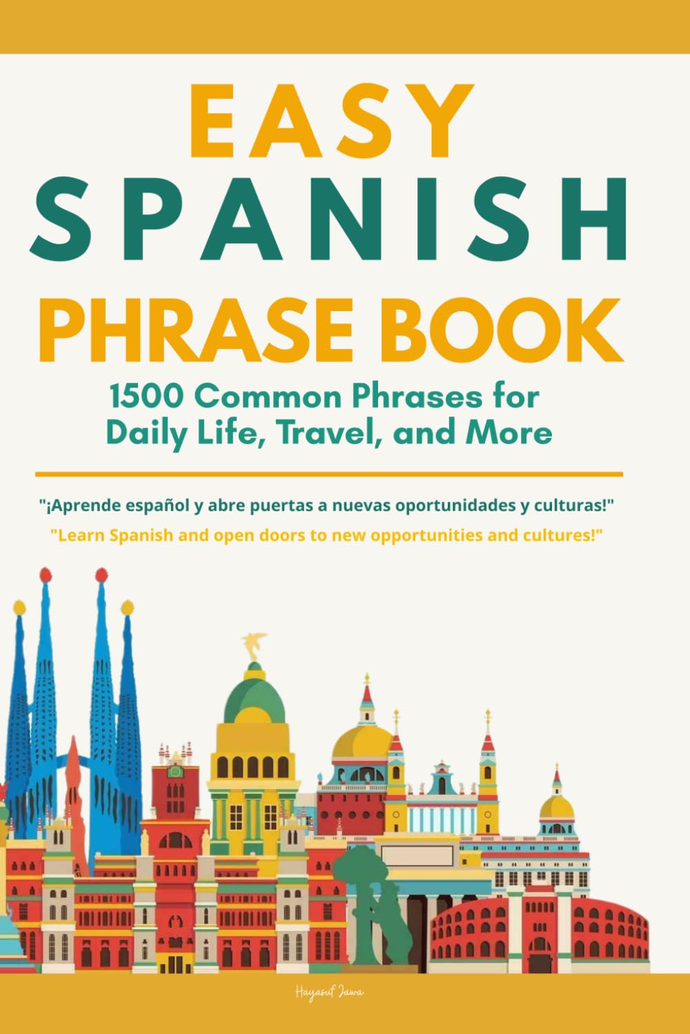 Easy Spanish Phrases Book: 1500 Real Spanish Phrases for Daily Life, Travel, and More
