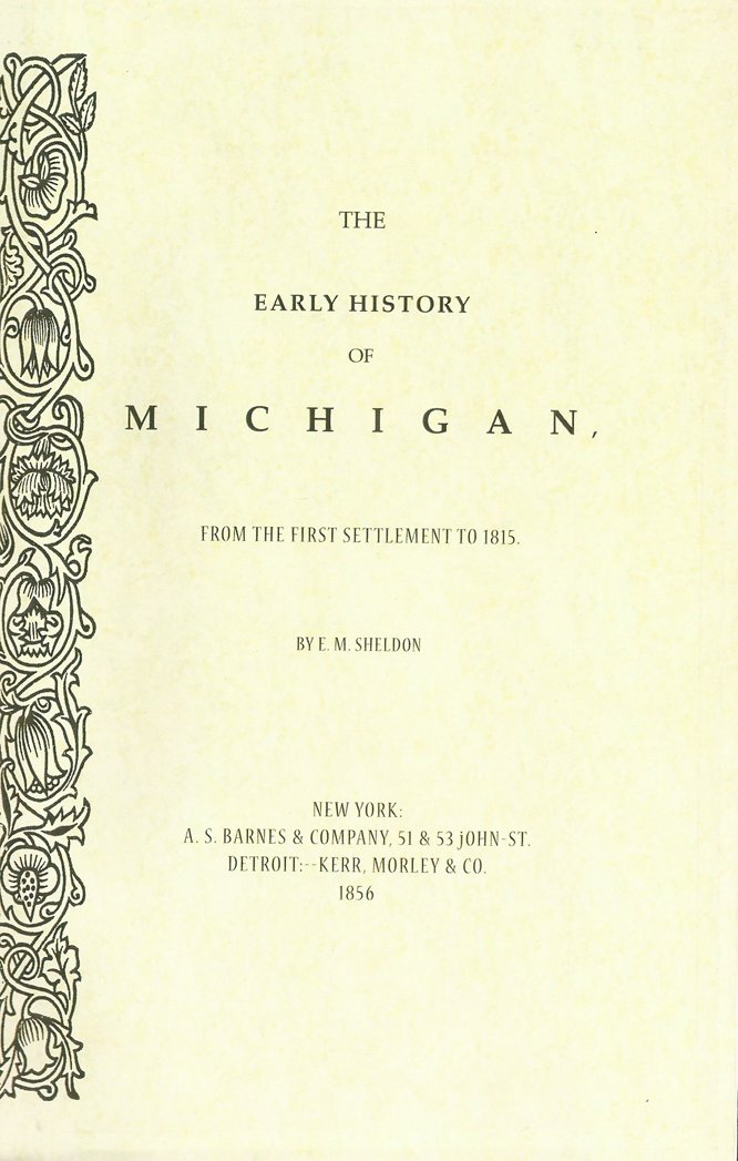 The early history of Michigan, from the first settlement to 1815