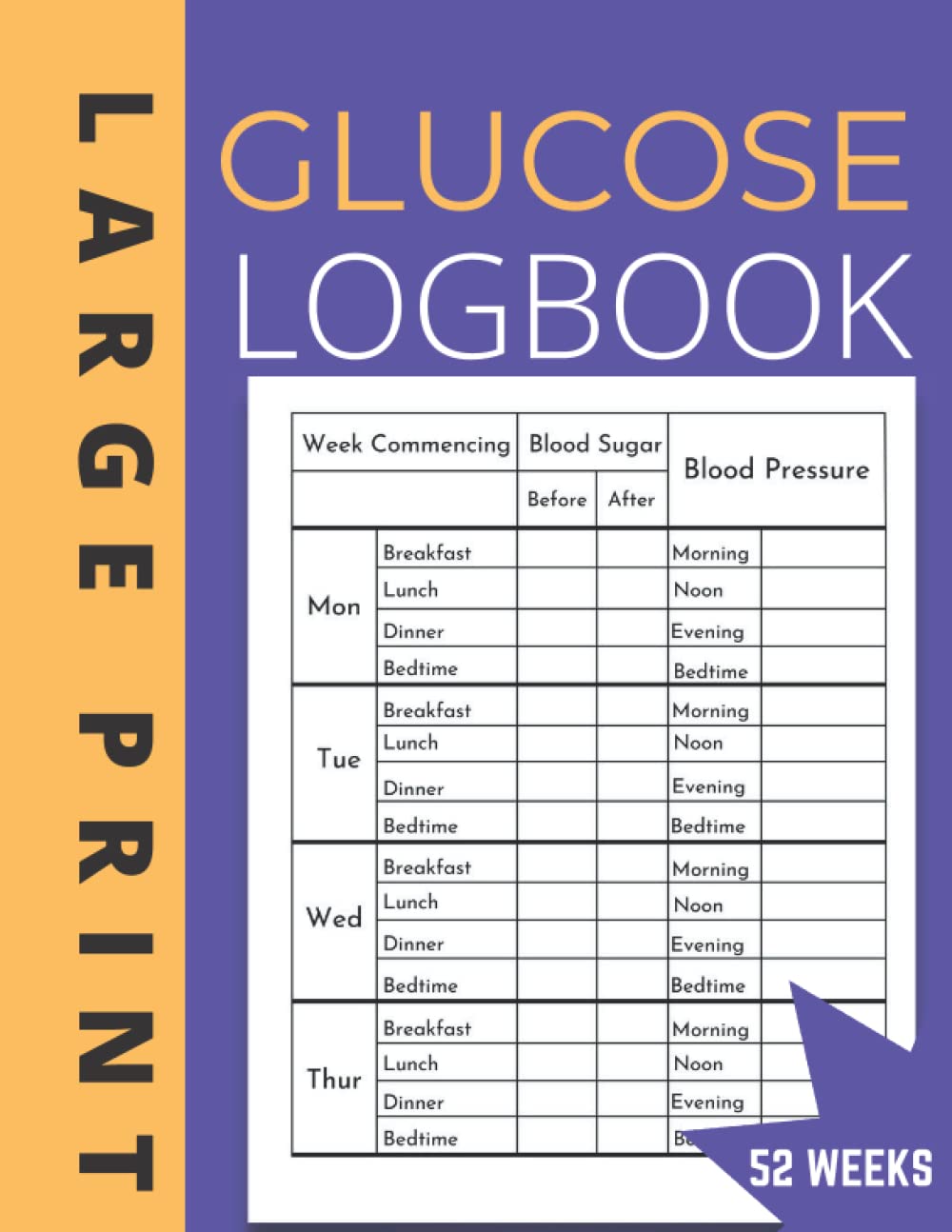 Glucose Log Book Large Print: Blood Pressure Log Look for Seniors & Women Simple Daily Blood Sugar Log to Record and Monitor Diabetes For 52 Weeks