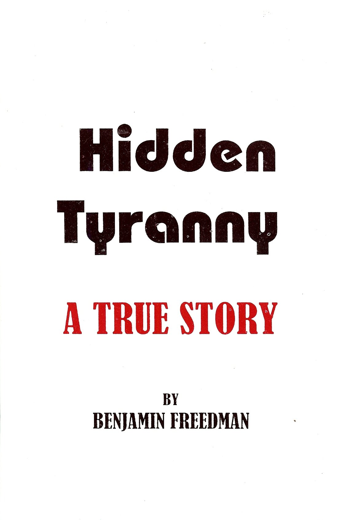 Hidden Tyranny - A True Story Paperback – January 1, 2000