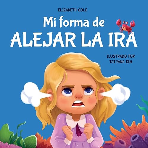 Mi forma de alejar la ira Libro para niños sobre el control del enojo y las emociones infantiles (Cuento sobre los sentimientos) (My way Social