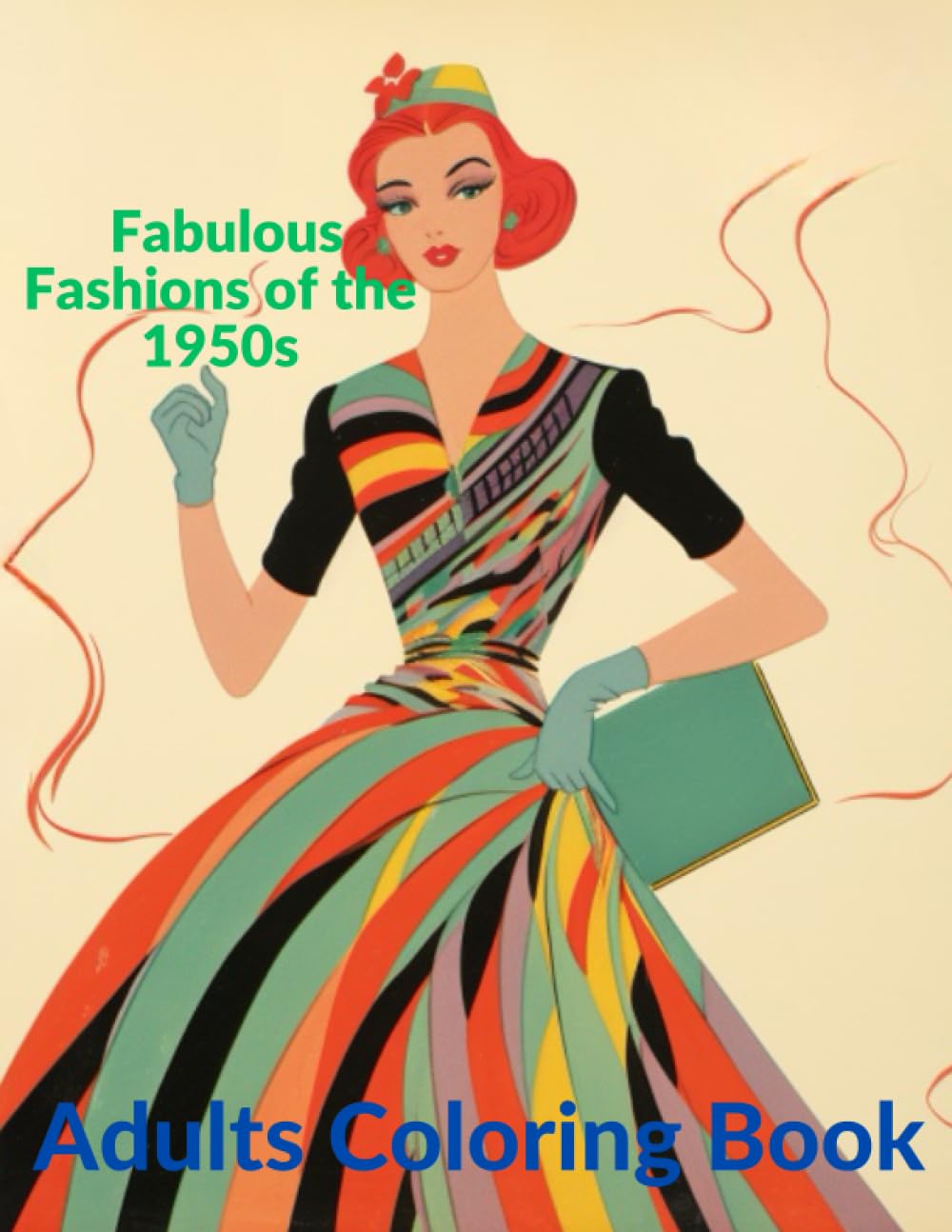 Creative Haven Fabulous Fashions of the 1950s Coloring Book: Adult Coloring Books
