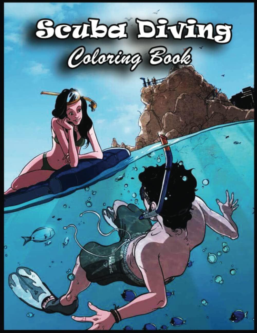Scuba Diving Coloring Book: Over 100+ High Quality Pages, Amazing Scuba Diving Designs for Adults, Kids, Toddlers, Children, Scuba Diving Lovers, Fans