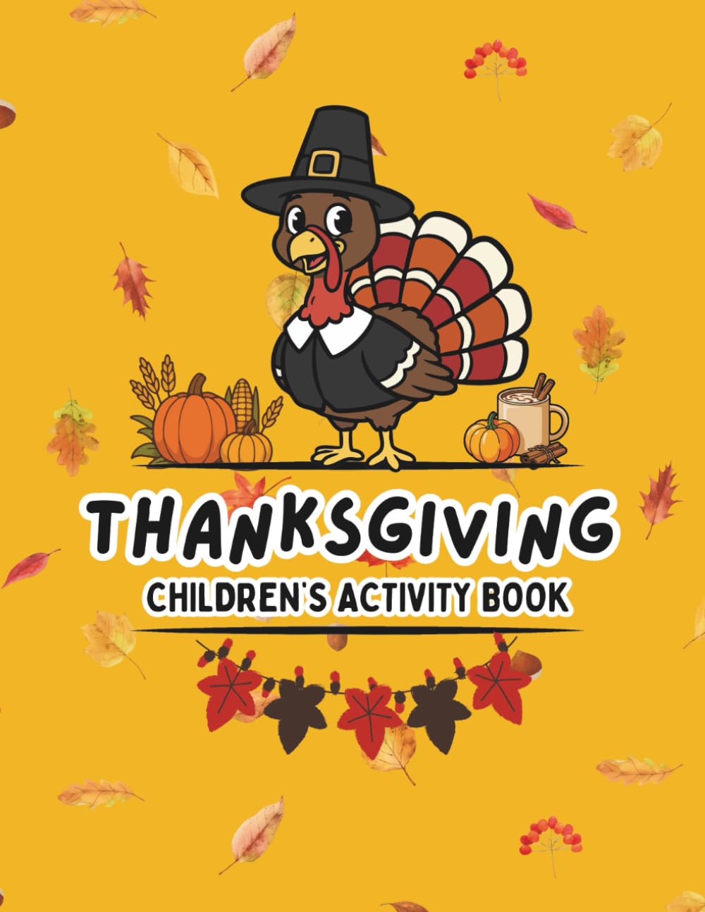 Thanksgiving Children's Activity Book (Create, Connect, & Celebrate)