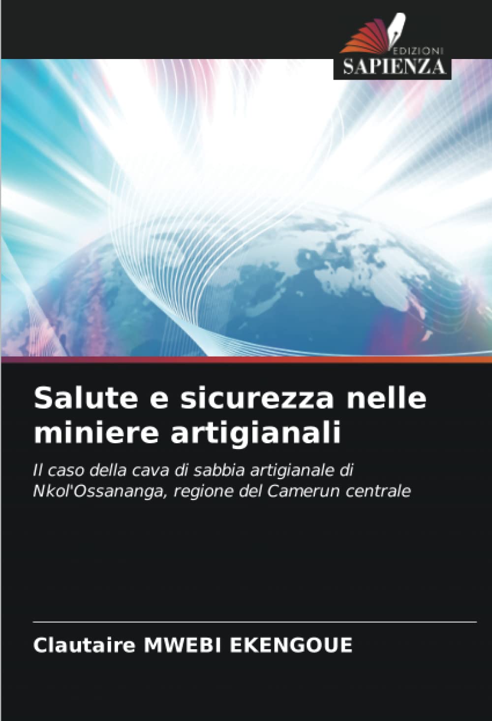 Salute e sicurezza nelle miniere artigianali: Il caso della cava di sabbia artigianale di Nkol'Ossananga, regione del Camerun centrale