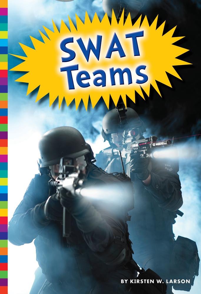 SWAT Teams (Protecting Our People) 9781607539858 Larson