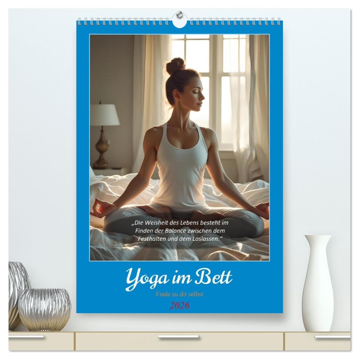 Yoga im Bett (hochwertiger Premium Wandkalender 2026 DIN A2 hoch), Kunstdruck in Hochglanz: Entspannt durch das Jahr - mit dem Yoga-im-Bett-Kalender. (CALVENDO Gesundheit)
