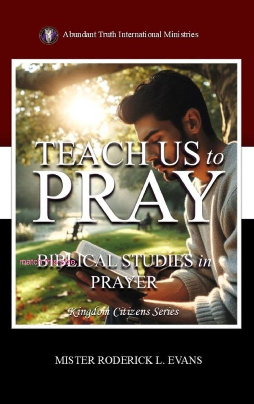 Teach Us to Pray: Biblical Studies in Prayer: 6 (Kingdom Citizens)