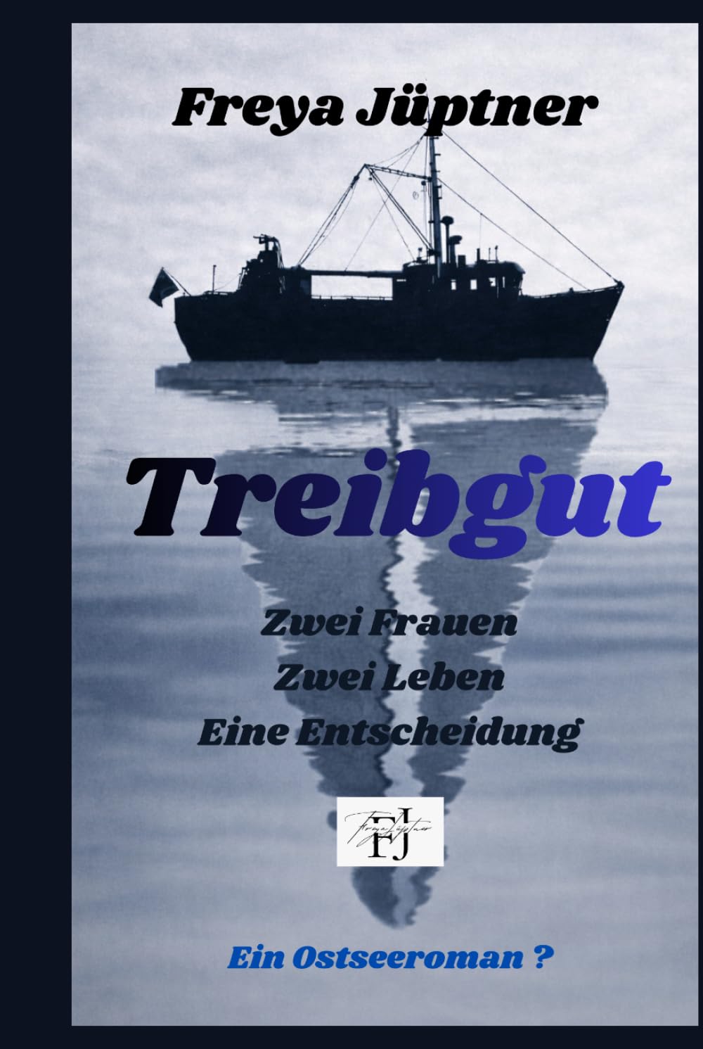 Treibgut: Zwei Frauen, Zwei Leben, Eine Entscheidung