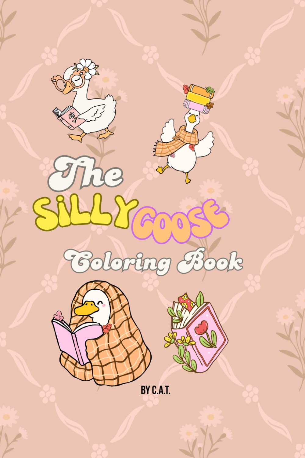 The Silly Goose Coloring Book: Cottagecore style