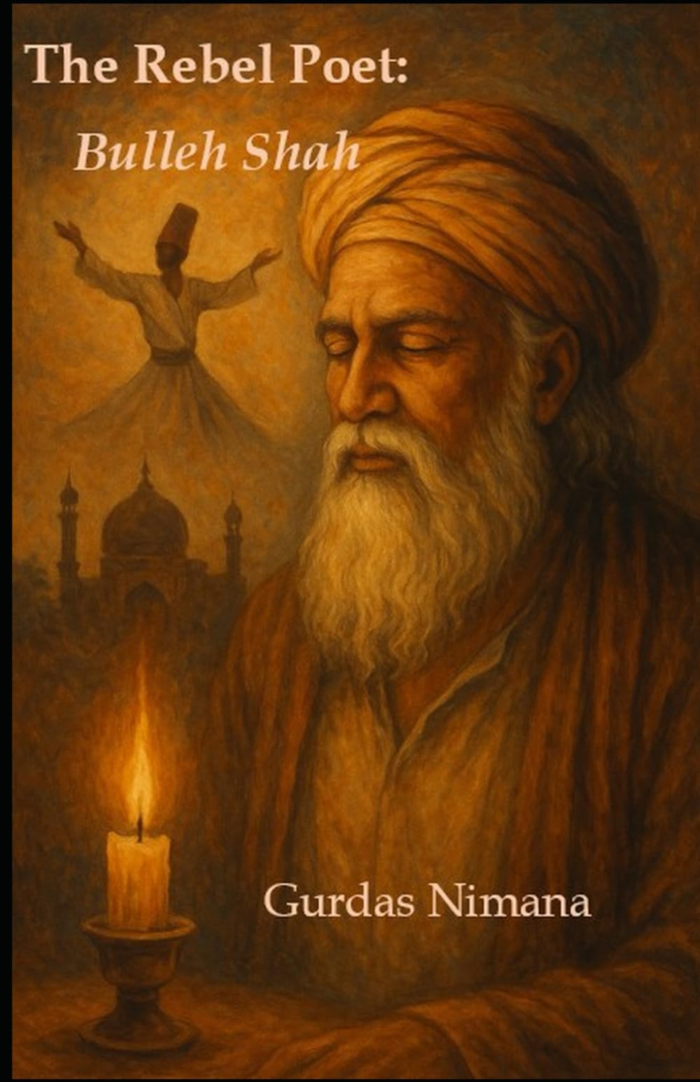 The Rebel Poet: Bulleh Shah