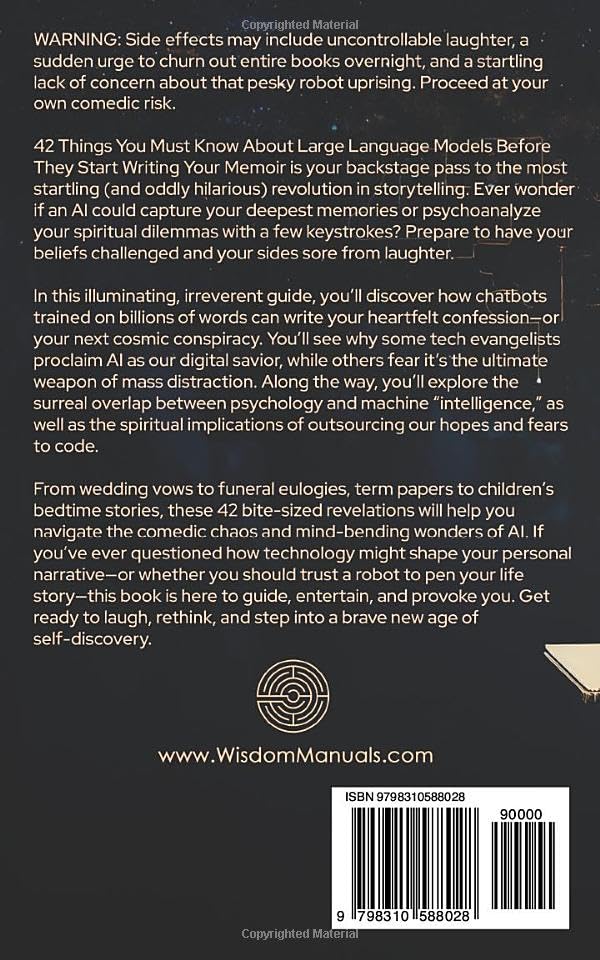 42 Things You Must Know About Large Language Models Before They Start Writing Your Memoir: Confused About AI? This Will Both Educate You and Ruin Your Faith in Humanity. You're Welcome. - Image 2