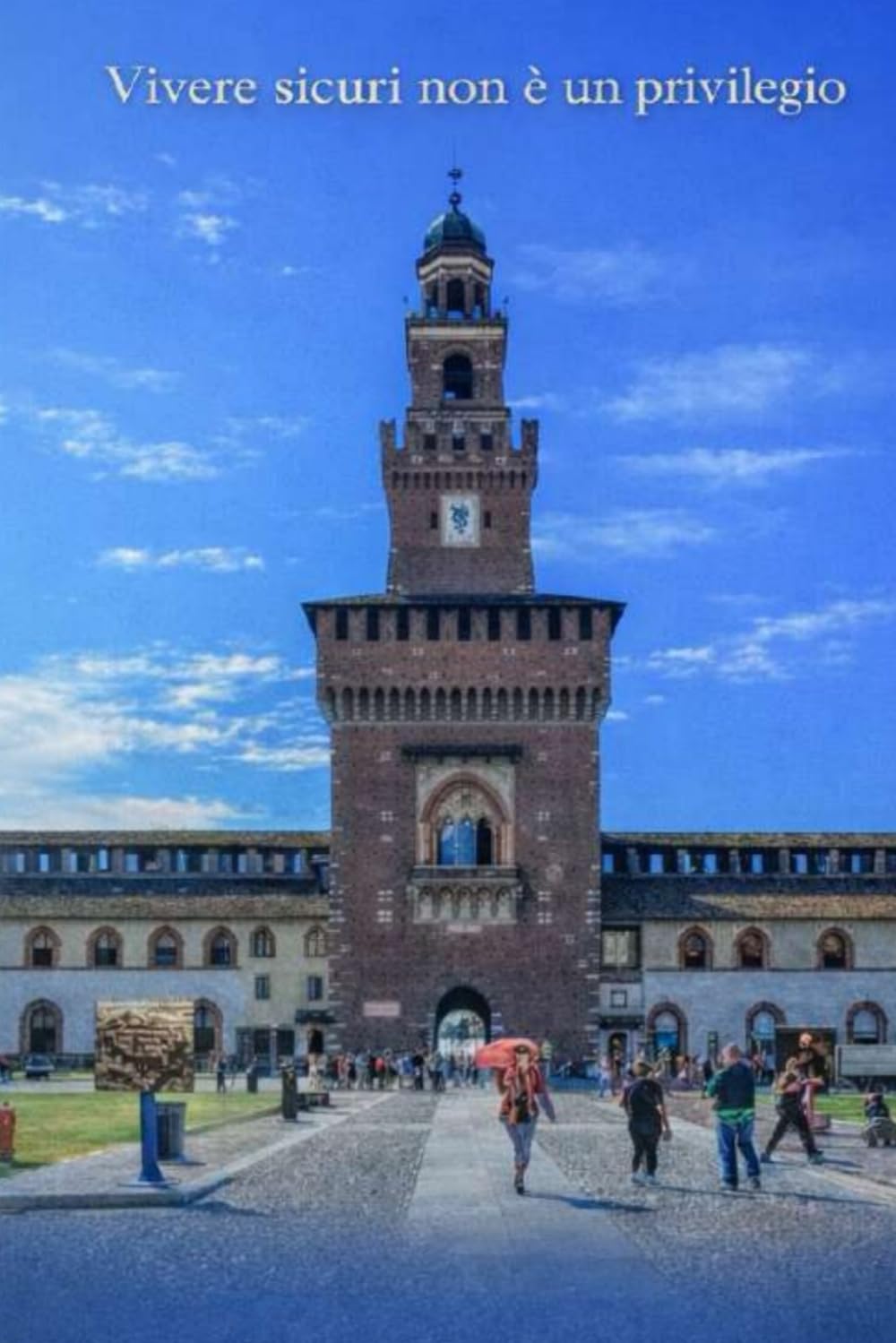 Vivere sicuri non è un privilegio