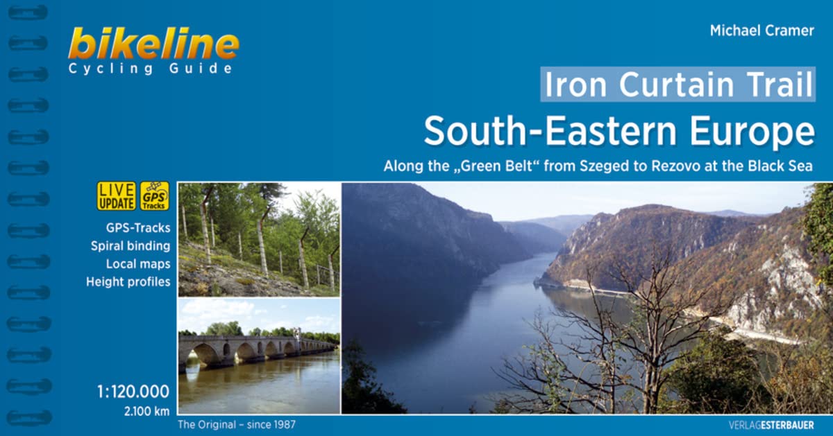South-Eastern Europe Iron Curtain Trail 5: Along the (Radtourenbücher)