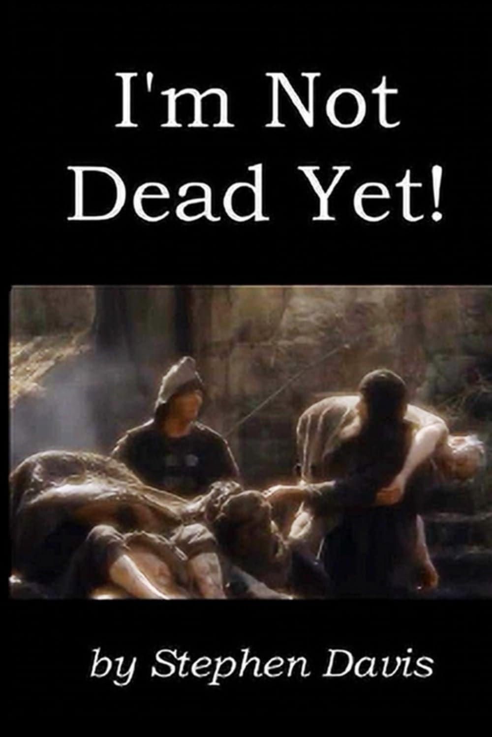 I'm Not Dead Yet!