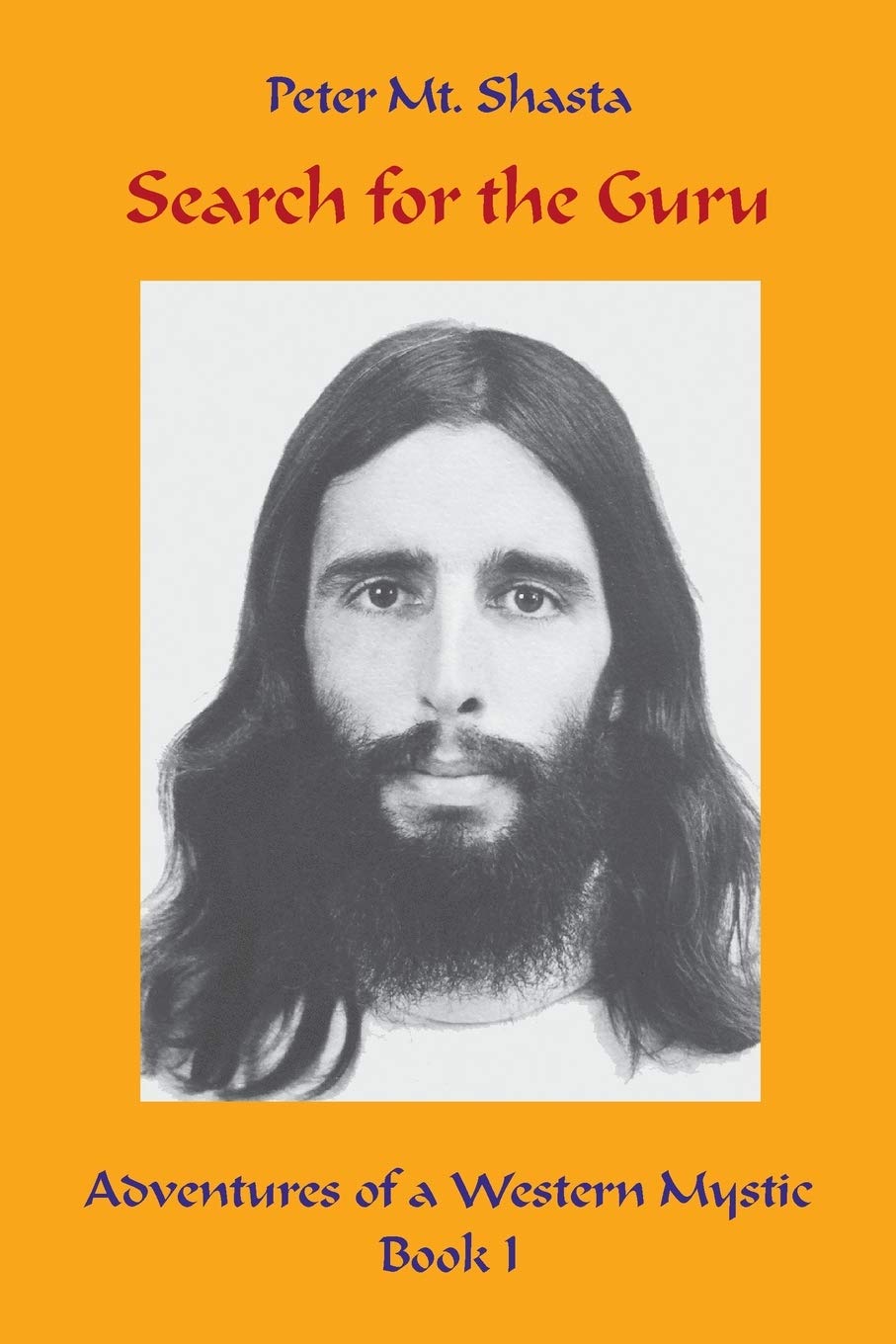 Search for the Guru: Adventures of a Western Mystic, Part I: 1 (Ascended Master Instruction)