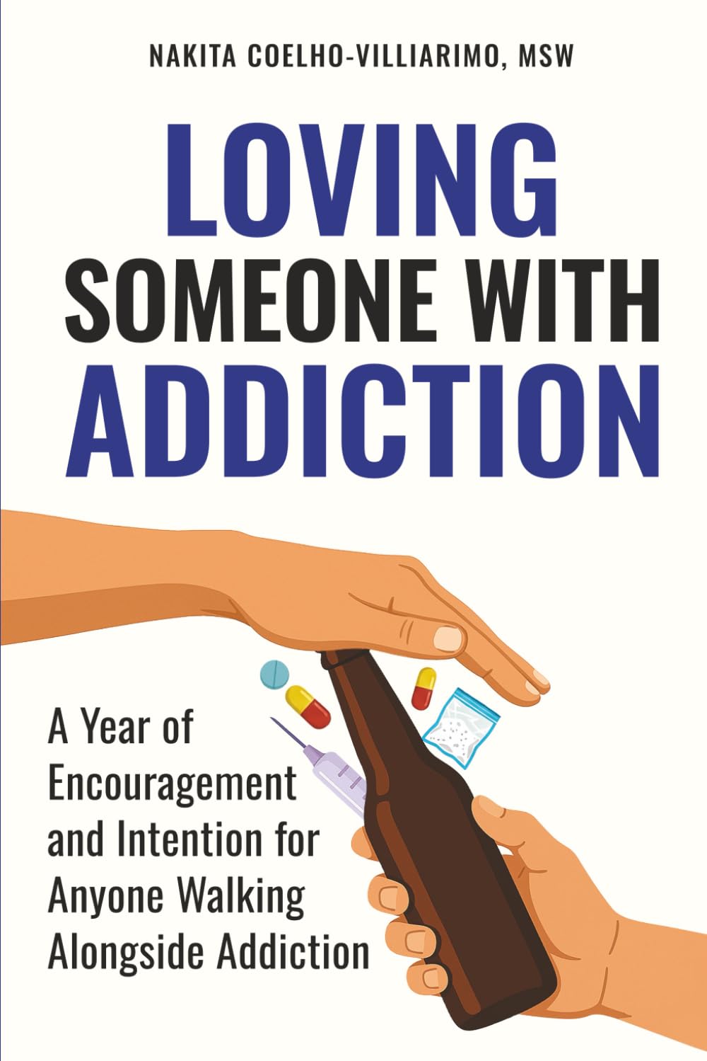 Loving Someone With Addiction: A Year Of Daily Encouragement and Intention