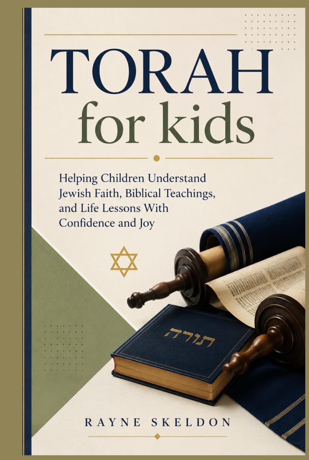 Torah for kids: Helping Children Understand Jewish Faith, Biblical Teachings, and Life Lessons With Confidence and Joy