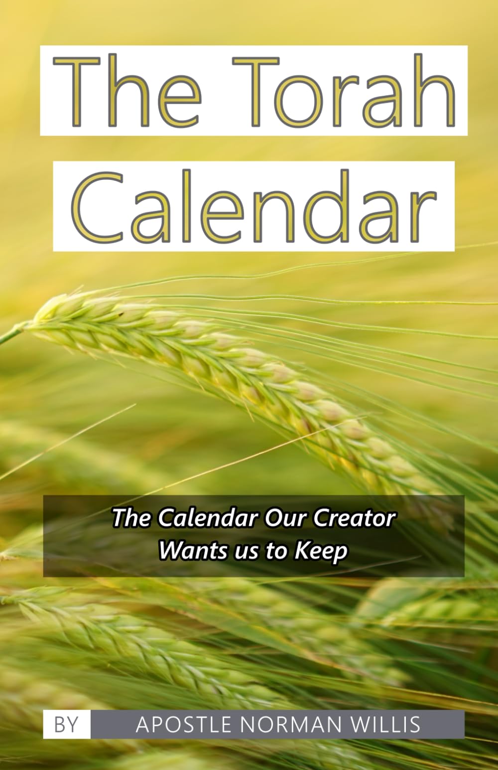 The Torah Calendar: Yhwh's Days Of Worship