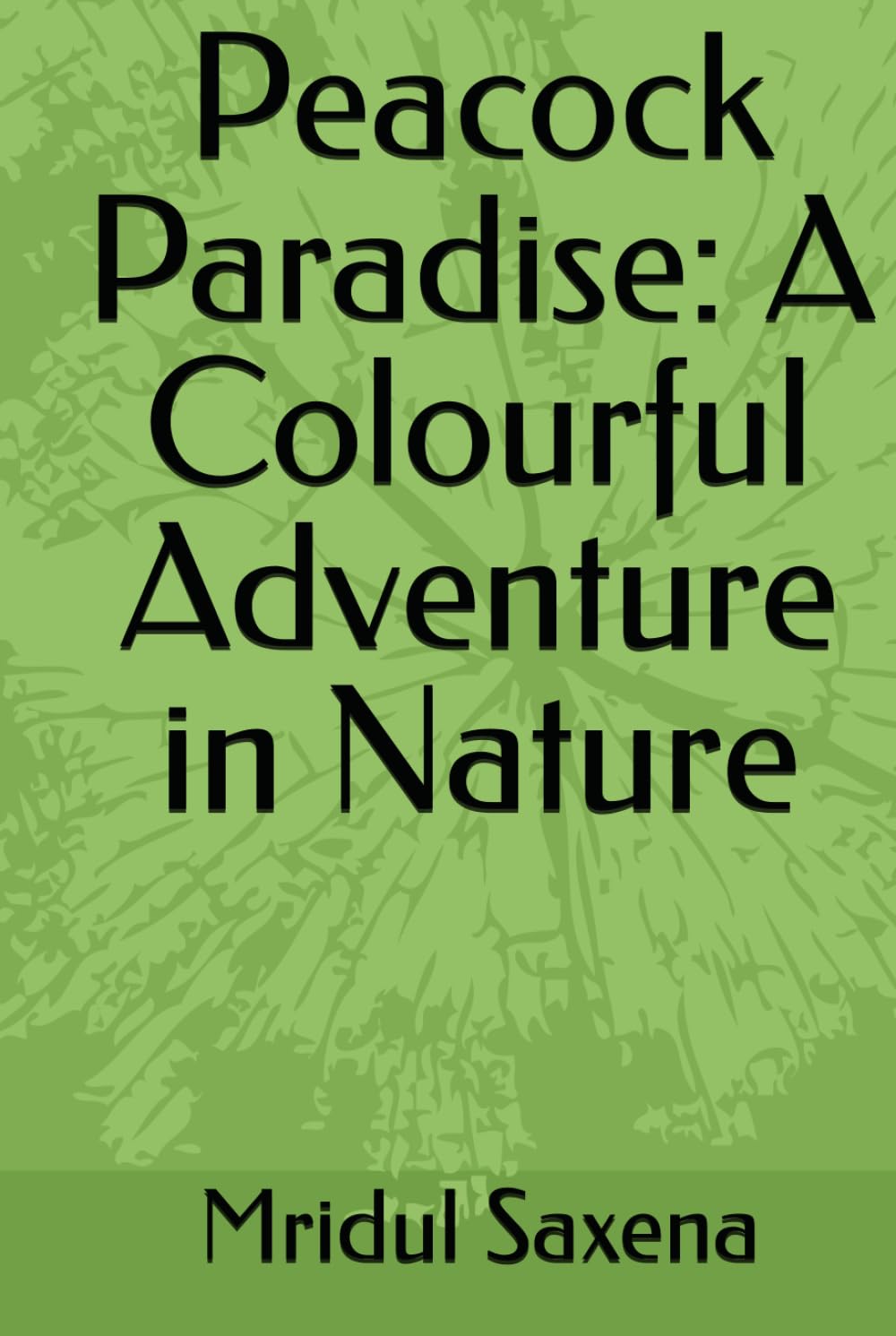 Peacock Paradise: A Colourful Adventure in Nature (Colouring books for children)