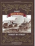 Early Red Wing Businesses - Street by Street