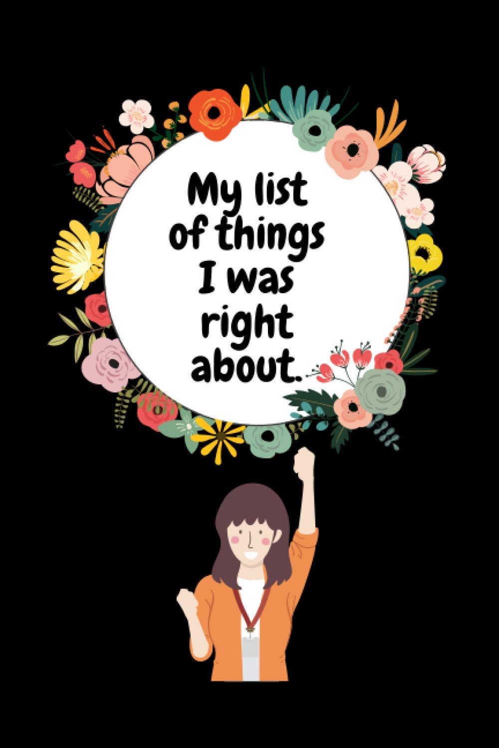 My list of things I was right about: Lined Blank Notebook to Write In, Office Journal For men, women...