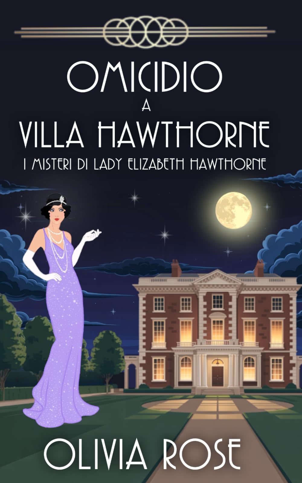 OMICIDIO A VILLA HAWTHORNE: UN GIALLO STORICO DEGLI ANNI ’20 (I MISTERI DI LADY ELIZABETH HAWTHORNE)
