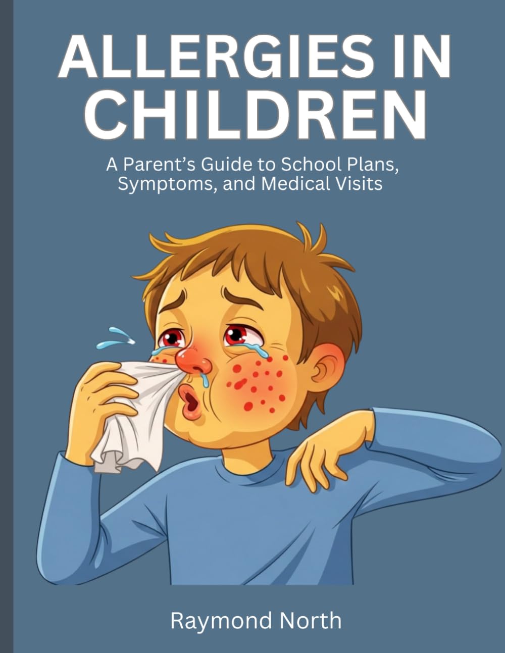 Allergies in Children: A Parent’s Guide to School Plans, Symptoms, and Medical Visits