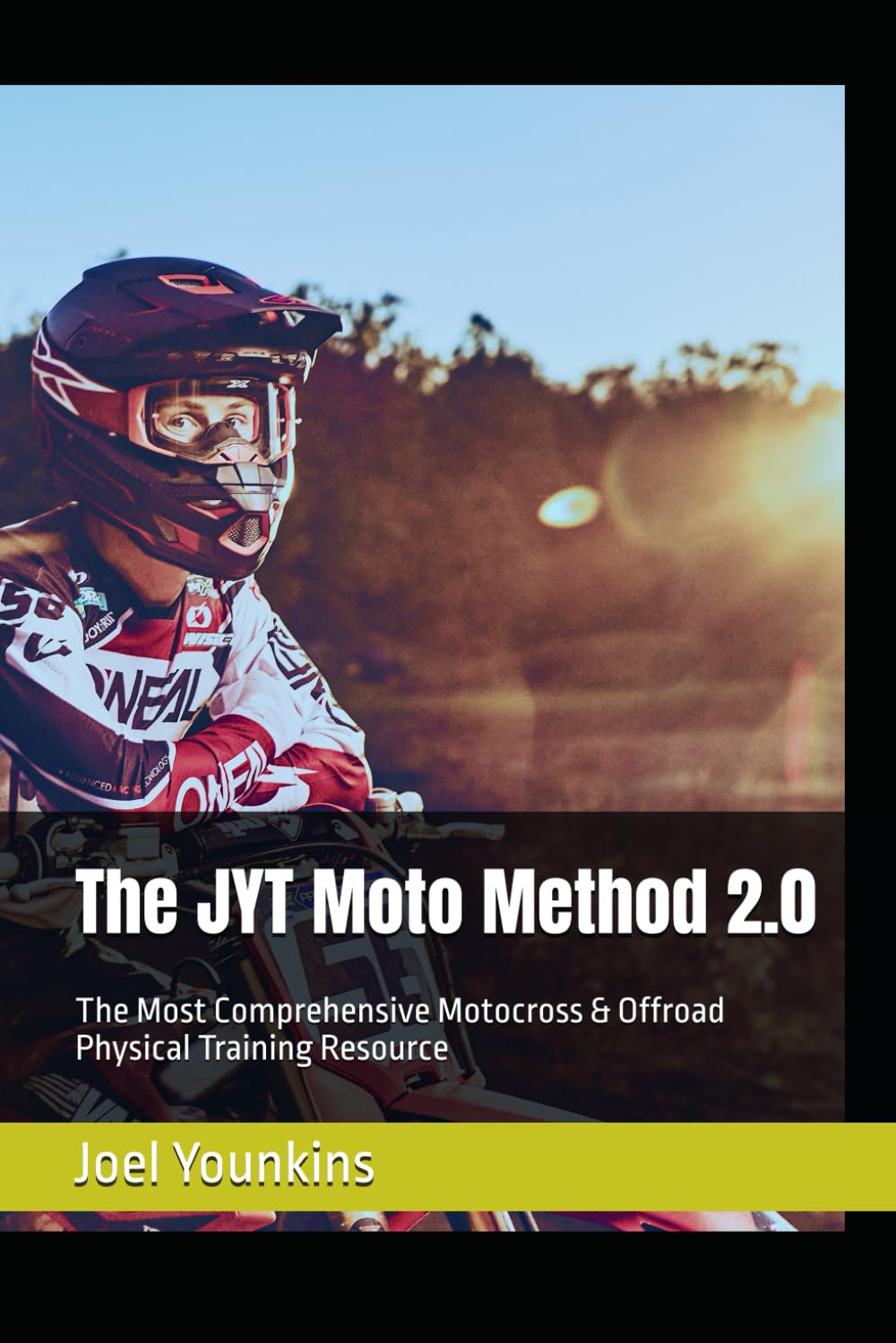 The JYT Moto Method 2.0: The Most Comprehensive Motocross & Offroad Physical Training Resource
