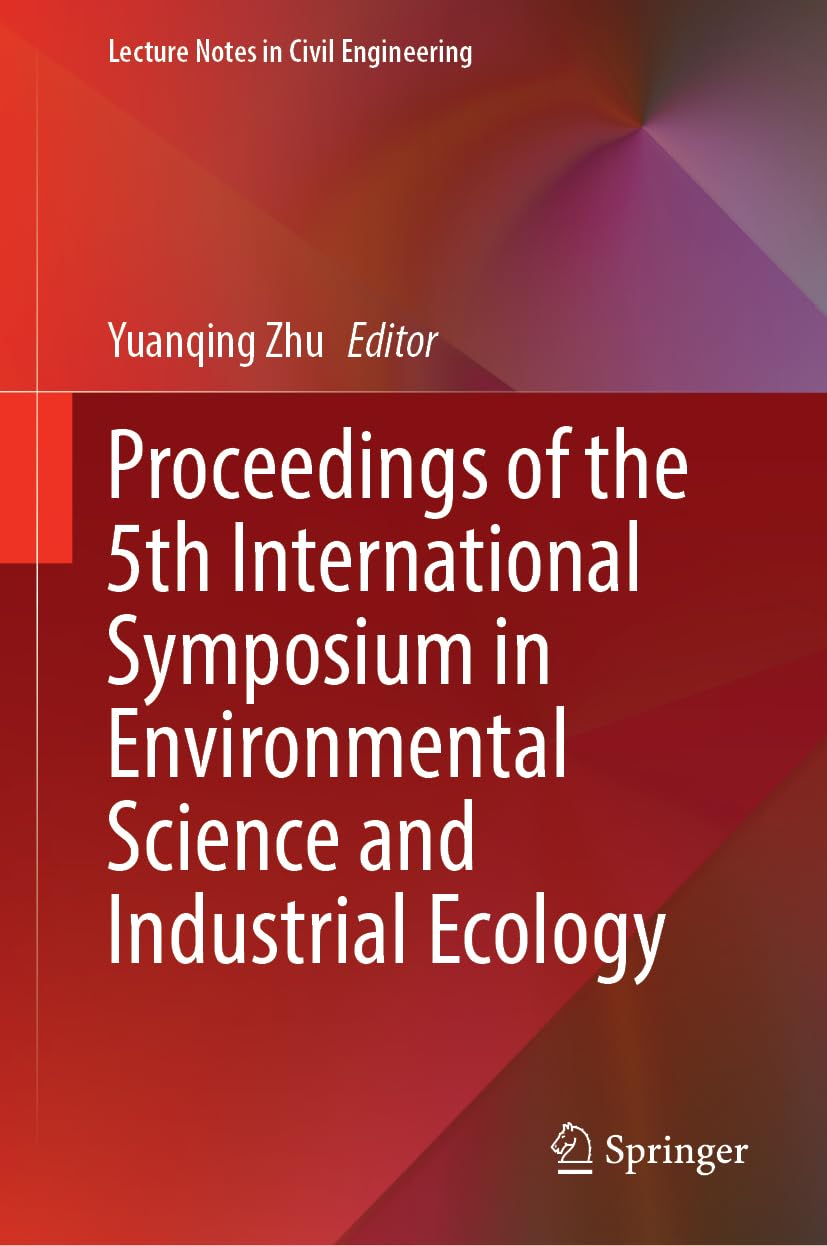 Proceedings of the 5th International Symposium in Environmental Science and Industrial Ecology (Lecture Notes in Civil Engineering, 000)