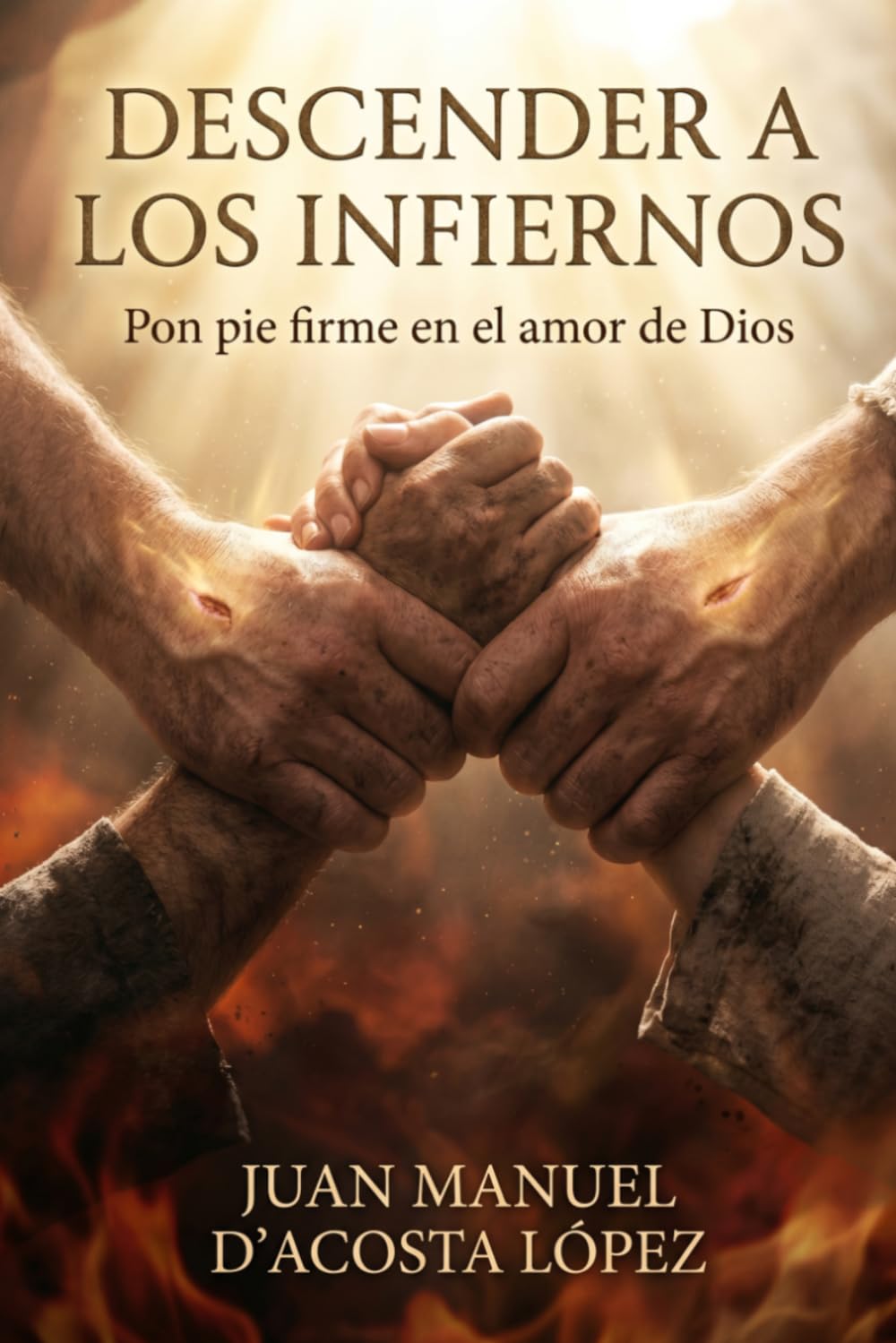 El descenso a los infiernos: “Pon pie firme en el Amor de Dios”