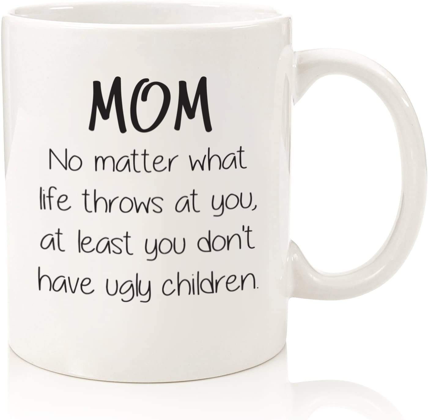 Mom No Matter What / Ugly Children Funny Coffee Mug – Fun Novelty Cup- Best Christmas Gifts for Mom, Women – Unique Xmas Gift Idea for Her from Son, Daughter – Cool Gag Birthday Present for a Mother Mom No Matter What / Ugly Children Funny Coffee Mug – Fun Novelty Cup- Best Christmas Gifts for Mom, Women – Unique Xmas Gift Idea for Her from Son, Daughter – Cool Gag Birthday Present for a Mother