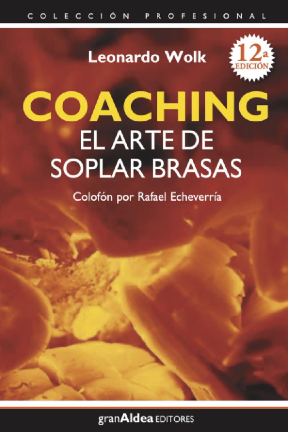 Coaching: El arte de soplar brasas: 12a edición (Colección Profesional)