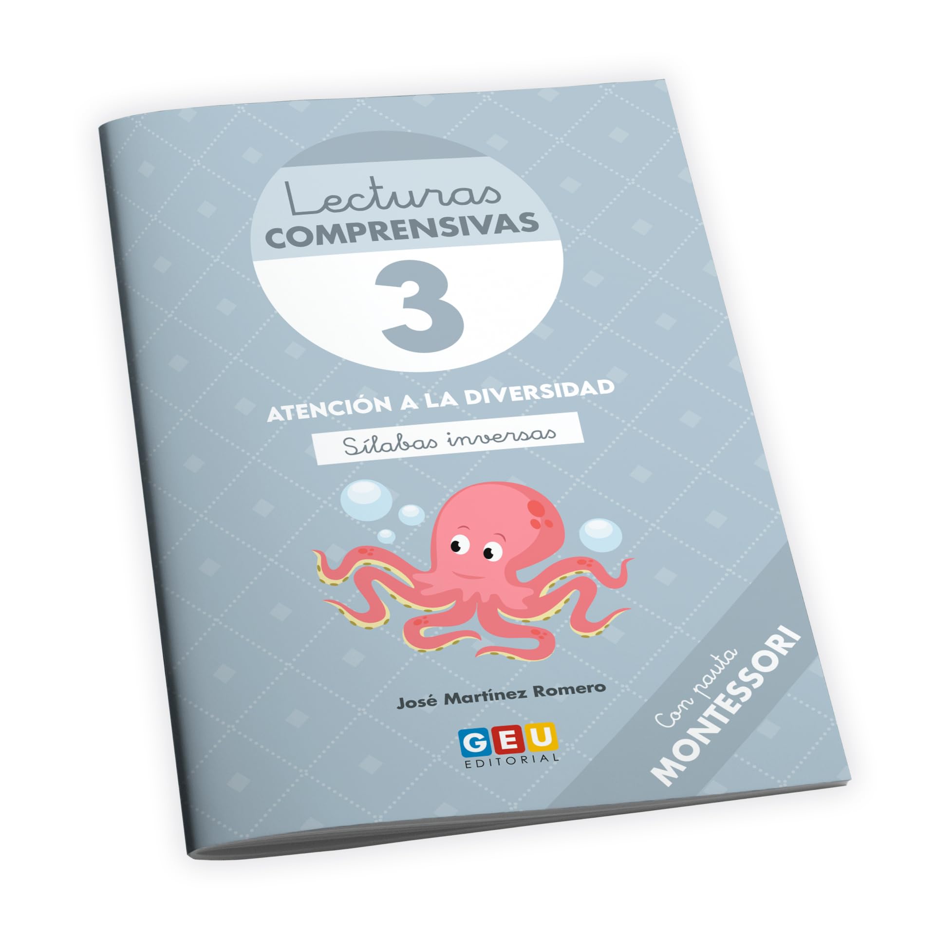 LECTURAS COMPRENSIVAS 3 - Cuaderno de Lecturas Comprensivas GEU | Libro aprender a Leer | Pauta Montessori - Sílabas Inversas | Editorial GEU