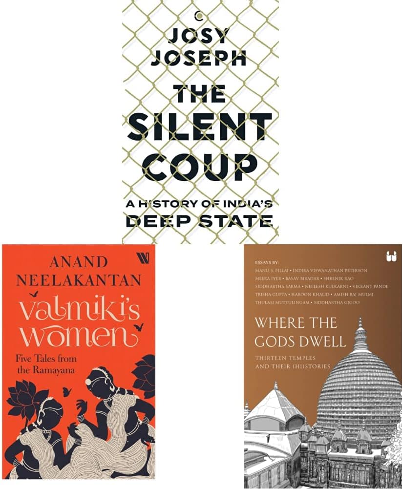 The Silent Coup: A History of India's Deep State & Valmiki's Women & Where the Gods Dwell: Thirteen Temples and their (hi)stories