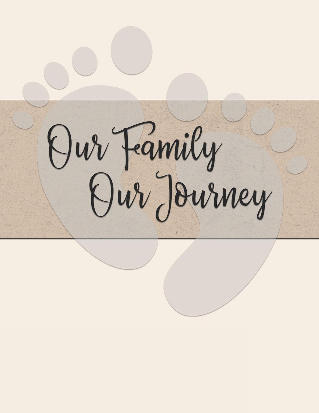 Our Family, Our Journey: A Baby Journal and Memory Book for Adoptive Parents