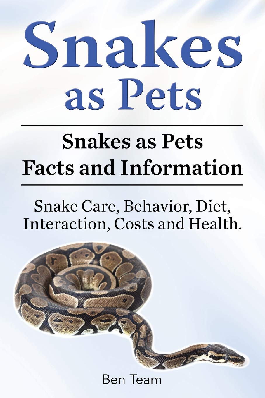 Snakes as Pets. Snakes as Pets Facts and Information. Snake Care, Behavior, Diet, Interaction, Costs and Health.
