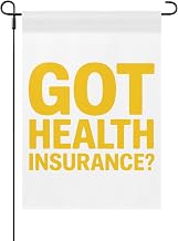 Got Health Insurance Outdoor Flag One Size, RusticFlags