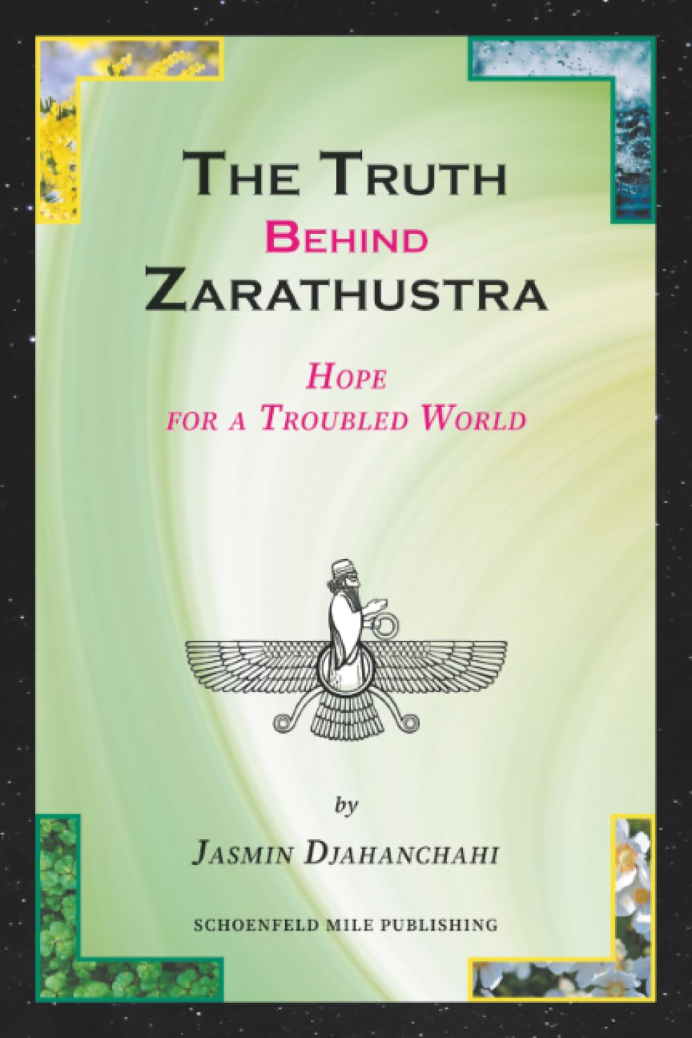 The Truth behind Zarathustra: Hope for a Troubled World