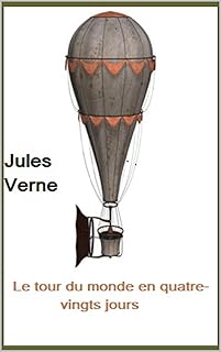 Jules Verne :Le tour du monde en quatre-vingts jours (French Edition)